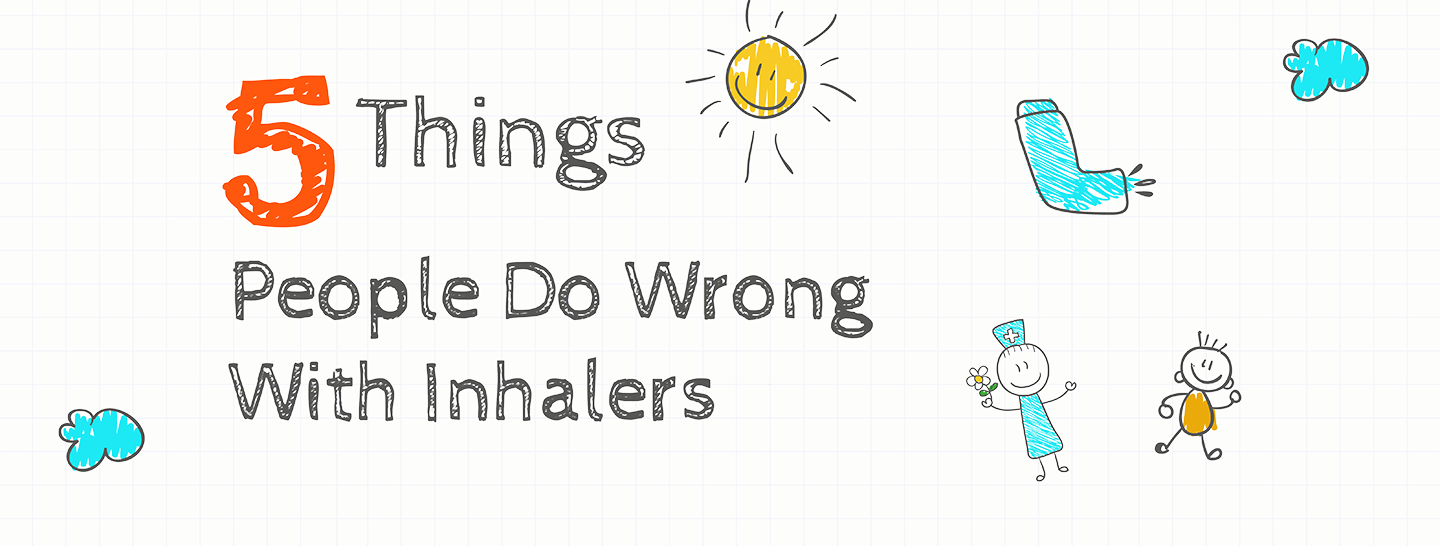5​ ​Things​ ​People​ ​Do​ ​Wrong​ ​With​ ​Inhalers