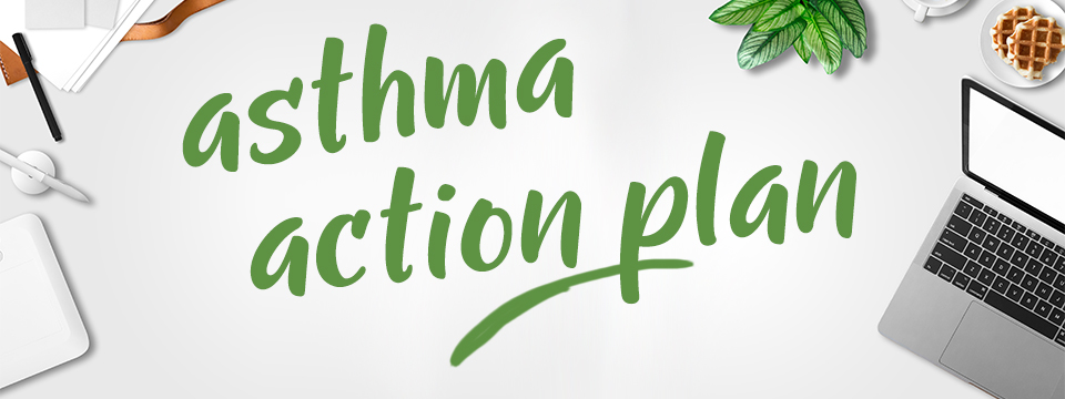 Asthma Action Plans - What Are They & Why Are They So Important?