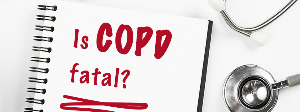 Is COPD Fatal?